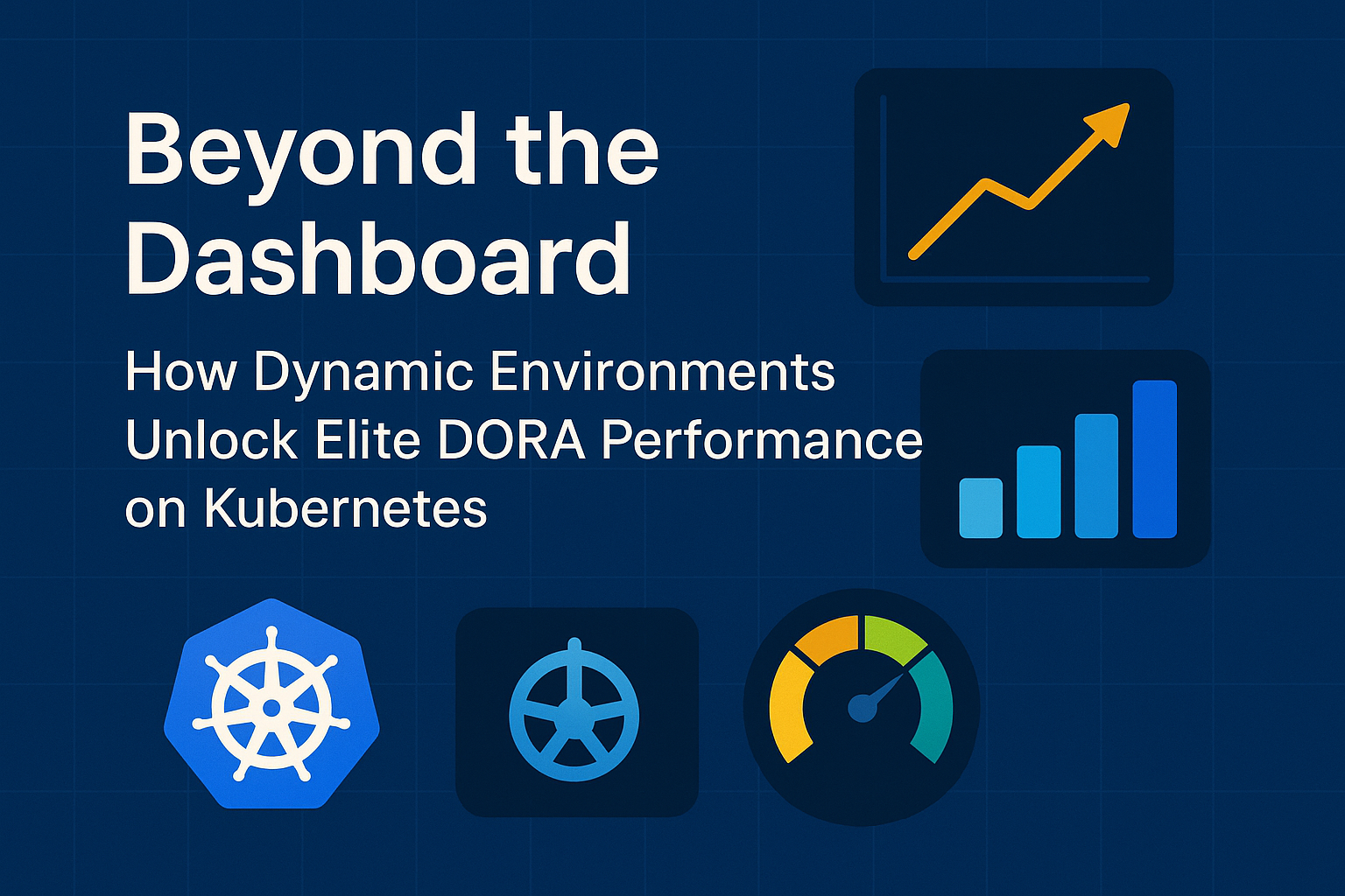 How Dynamic Environments Unlock Elite DORA Performance on Kubernetes