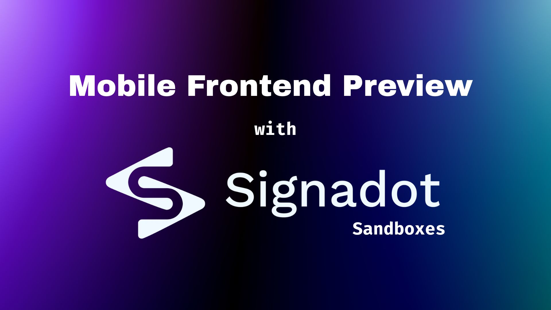 Mobile Frontend Preview with Signadot Sandboxes